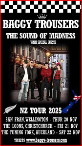 💥💥Look out New Zealand ... London-Born Baggy Trousers is coming back ... We're massively excited about our 2025 New Zealand Tour 💥💥 🏁THREE SHOWS IN THREE CITIES IN THREE NIGHTS🏁 San Fran, Wellington 20 Nov, The Loons, Christchurch 21 Nov and The Tuning Fork, Auckland 22 Nov. 🔥Each show's gonna be a massive song and dance party to the authentic sound of Madness with the iconic hit songs and more. With amazing special guests to open each show with a bang. Response from everyone has been inc