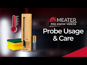Probe Usage & Care | MEATER Product Knowledge Video