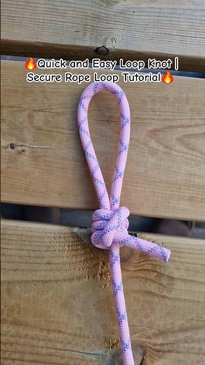 🔥Quick and Easy Loop Knot | Secure Rope Loop Tutorial🔥