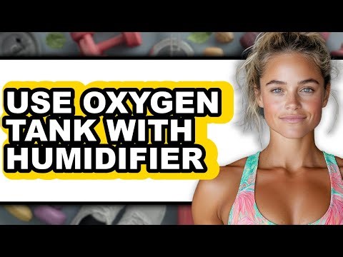 How to Use Oxygen Tank with Humidifier (Only Way)