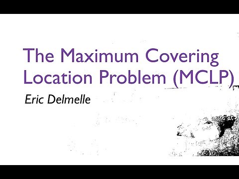 The Maximum Covering Location Problem (MCLP)