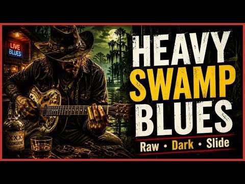 Heavy Swamp Blues | Raw Slide, Dark Delta Vibes & Outlaw Energy
