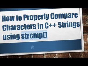 How to Properly Compare Characters in C+ + Strings using strcmp()