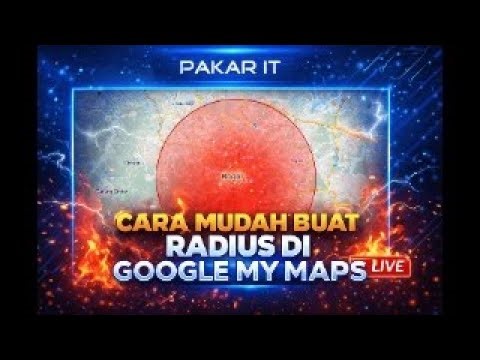 Cara Mudah Buat Radius Di Google My Maps - PAKAR IT