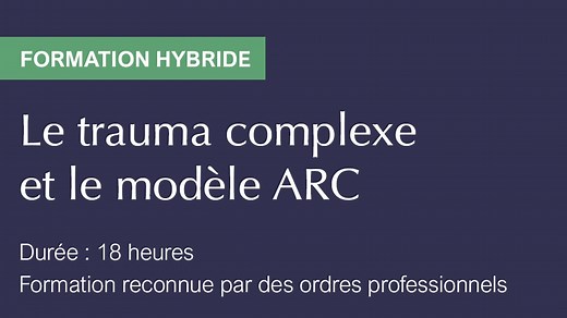 Le trauma complexe et le modèle ARC | IPSC