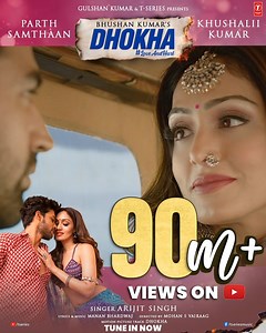 724K views · 10K reactions | #Dhokha makes it to 90M views on YouTube! We are immensely grateful for your love. Tune in now. #tseries #BhushanKumar Khushali Kumar Parth Samthaan #NishantDahhiya Arijit Singh Manan Bhardwaj #MohanSVairaag #DuleepRegmi Guneet Virdi #LoveAndHurt | T-Series | Facebook