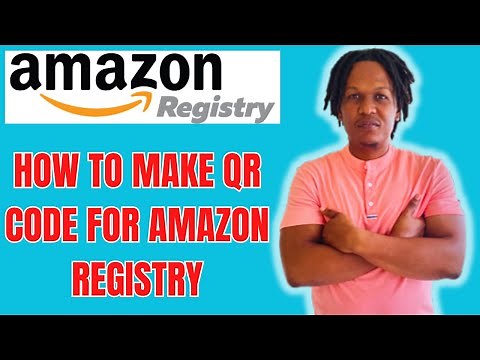 HOW TO MAKE QR CODE FOR AMAZON REGISTRY 2024