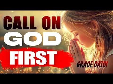 A Prayer for Help Today | Call on God’s Name and Receive Peace | Morning Prayer