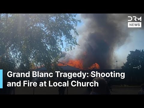 BREAKING NEWS: Mass Shooting & Fire at Church in Grand Blanc, Michigan | DRM News | AB1N