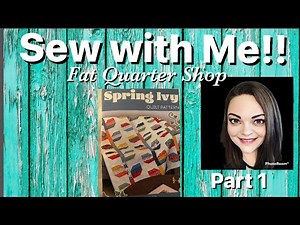 Sew with me! Spring Ivy Quilt by Cluck Cluck Sew-From Sew Sampler/Fat Quarter Shop - Part 1