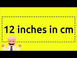12 inches in cm