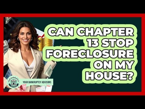 Can Chapter 13 Stop Foreclosure On My House?
