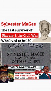 12K views · 525 reactions | (Save this) Sylvester MaGee the Last Survivor of Slavery & the Civil War who lived to be 130 ... Comment "Black Wallstreets" if you want a FREE copy of my NEWEST Book, first come first served ... | Voice of the Ancestors | Facebook