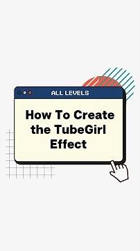 TUBE GIRL TUTORIAL