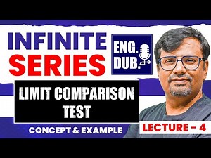 Limit Comparison Test for Convergence | Infinite Series in English by GP Sir