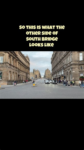 So this is what the other side of South Bridge looks like?