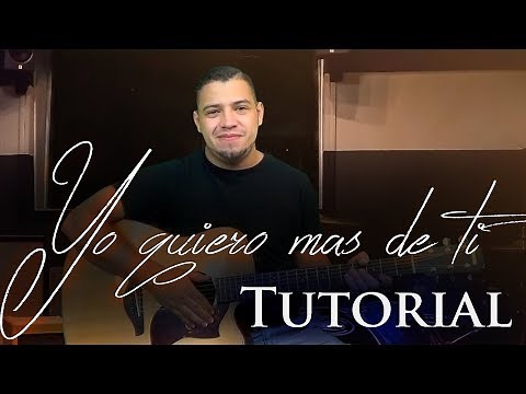 🎶 YO QUIERO MAS DE TI - Guitarra Tutorial 🎶