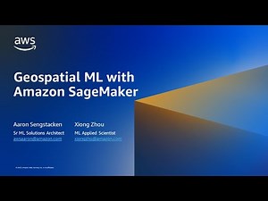 SageMaker Fridays: Build, Train, and Deploy ML Models Using Geospatial Data- AWS Virtual Workshop