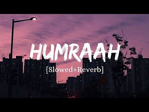 Humraah - Sachet Tondon Song | Slowed And Reverb Lofi Mix