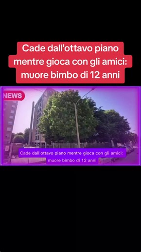 Cade dall'ottavo piano mentre gioca con gli amici: muore bimbo di 12 anni #notizie #giallo #ansa #cronaca