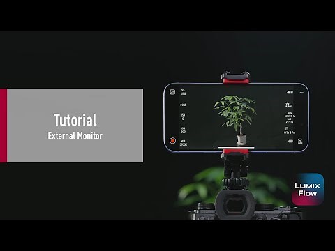 LUMIX Flow Tutorial | External Monitor