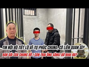 Tập 14: Bạn Gái Chung Đô con trai Đoàn Văn Sáng đã khai? Tự Phúc Chung có liên quan gì?