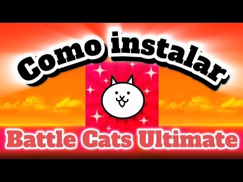 Como instalar Battle Cats Ultimate para android (Battle cats sandbox) #bcu #thebattlecats