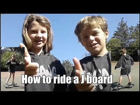How to ride a J board
