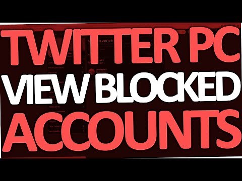 How to view blocked Twitter Accounts on PC (2017)