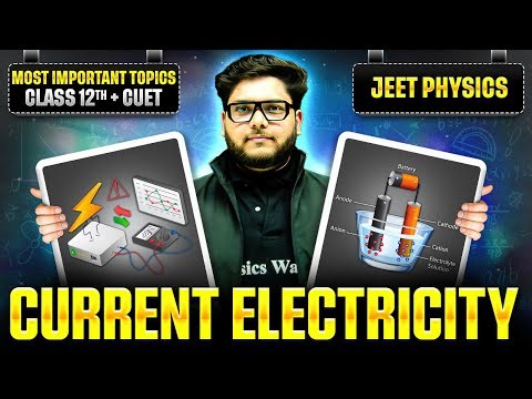 Current Electricity Class 12 🔥 | Important Topics for Boards + CUET 2026 | JEET