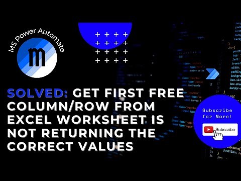 Solved: Get first free column/row from Excel worksheet is not returning the correct values