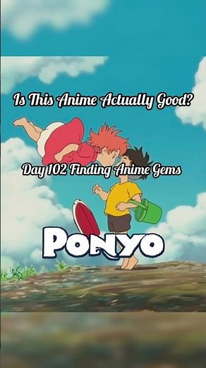 Day 102 Finding Anime Gems | Ponyo — Anime Movie Rating 🌊🐠✨