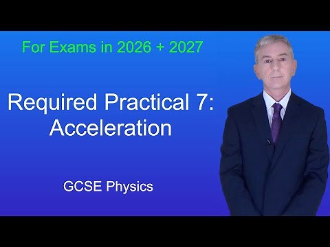 GCSE Physics Revision "Required Practical 7: Acceleration"