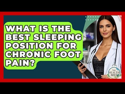 What Is The Best Sleeping Position For Chronic Foot Pain? - The Health Brief