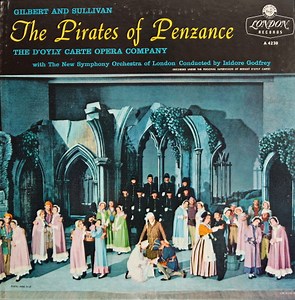Gilbert And Sullivan, The D'Oyly Carte Opera Company with The New Symphony Orchestra Of London Conducted by Isidore Godfrey - The Pirates Of Penzance