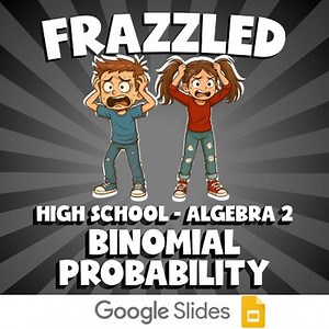 Binomial Probability FRAZZLED Math Game - No Prep Algebra 2 Review Activity