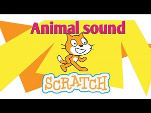 How to create Animal sound on scratch 3.0 | Scratch tutorial for kids