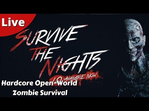 Hardcore Open-World Zombie Survival Is It Any Good? - Survive The Nights - #01 - Live