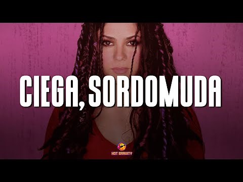 Shakira - Ciega, Sordomuda || Vídeo con letra