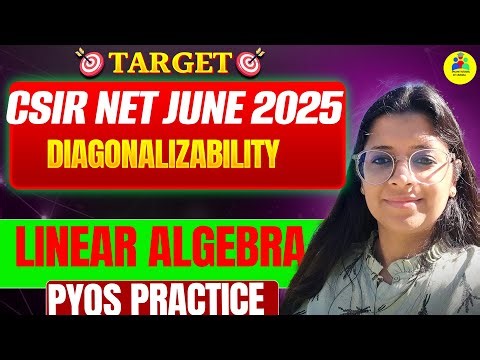 CSIR NET June 2025 | Linear Algebra: Diagonalizability #15| CSIR NET Maths Classes