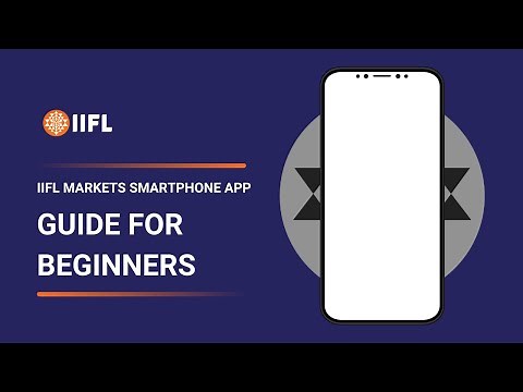 IIFL Markets Smartphone App Guide for beginners | Mobile App Training | IIFL Securities
