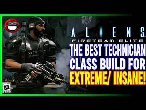 ALIENS: FIRETEAM ELITE | Best Technician Build For Extreme & INSANE!