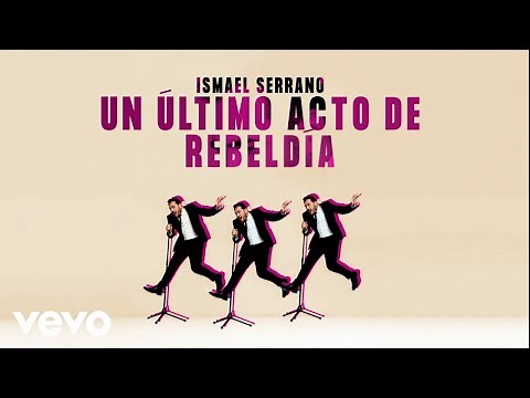 Ismael Serrano - Un Último Acto de Rebeldía (Lyric Video)