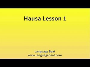 Learn Hausa : Lesson 1 - Hausa Phrases for Beginners