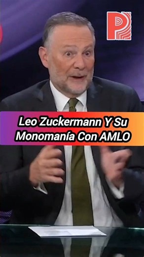 Leo Zuckermann Y Su Monomanía Con AMLO