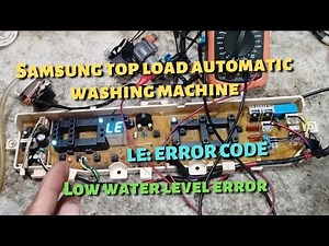 Samsung Top load washing machime, LE error.