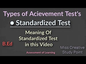 Meaning of Standardized Test/Acievement Tests/B.Ed/Assessment of Learning