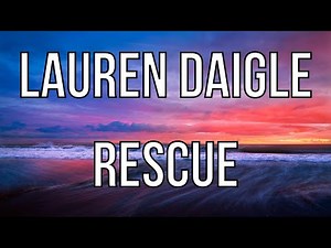 Rescue||Lauren Daigle||Lyric HD Original Music Video
