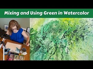 How to Mix Vibrant & Authentic Greens in Watercolor