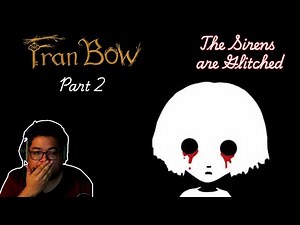 "The Sirens are GLITCHED!?" Fran Bow Part 2 Chapter 2